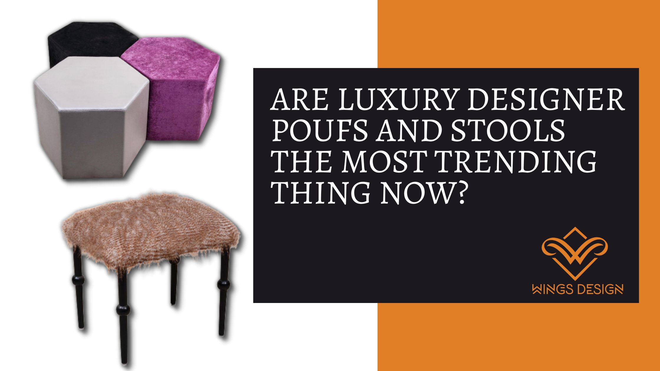 Luxury Designer Poufs And Stools